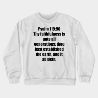 Psalm 119:90 King James Version (KJV) Bible Verse Typography Crewneck Sweatshirt